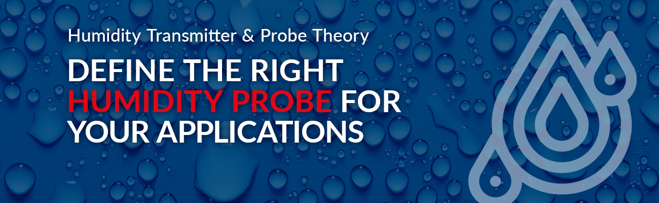 Understanding Fixed vs. Interchangeable Probe Humidity Transmitters